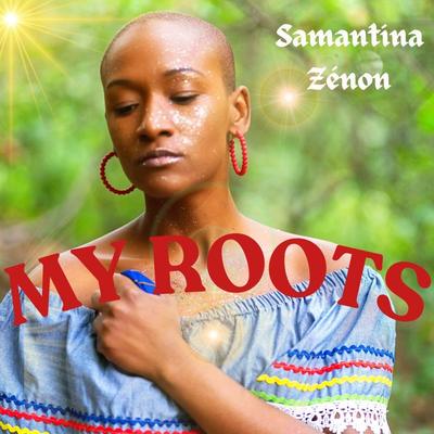 My Roots By Samantina Zénon's cover