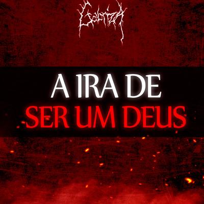 A Ira De Ser Um Deus's cover