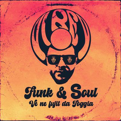 Funk & Soul (Ve ne fujit da Foggia)'s cover