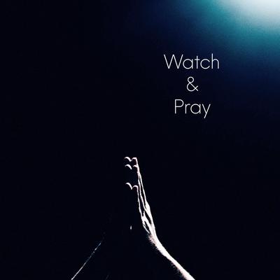 WATCH & PRAY's cover