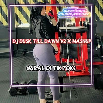 DJ DUSK TILL DAWN V2 X MASHUP MENGKANE's cover