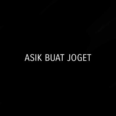 Asik Buat Joget's cover