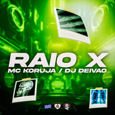 Raio X By Dj Deivão, Mc Koruja's cover