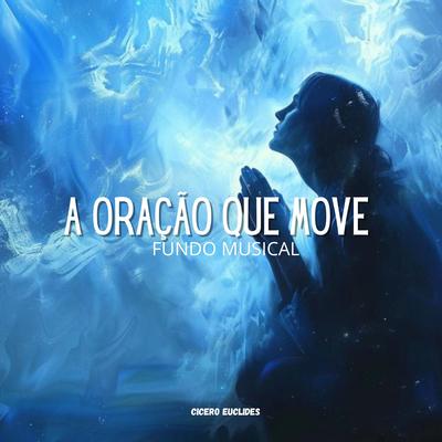 A Oração Que Move - Fundo Musical's cover