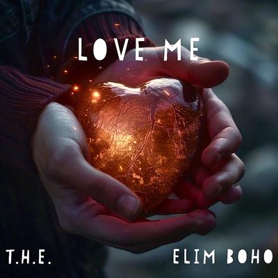 Love Me By T.H.E., Elim Boho's cover