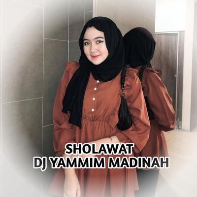 Sholawat Dj Yammim Madinah's cover