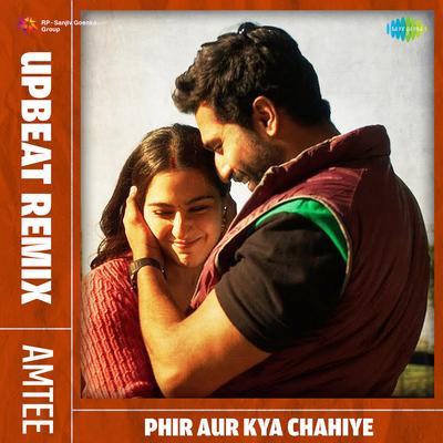 Phir Aur Kya Chahiye - Upbeat Remix's cover