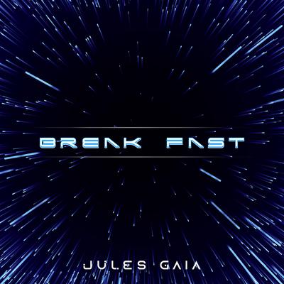 Break Fast By Jules Gaia's cover