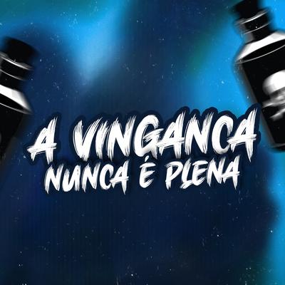 A VINGANÇA NUNCA E PLENA's cover