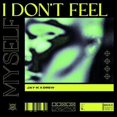 I DON'T FEEL MYSELF's cover