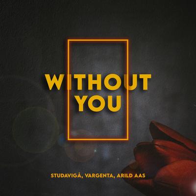 WITHOUT YOU By Studavigå, Vargenta, Arild Aas's cover