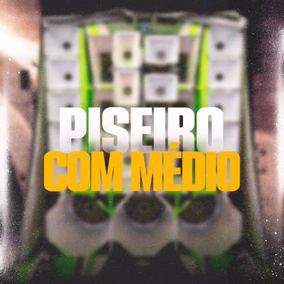 Piseiro Com Médio By JM Remix's cover