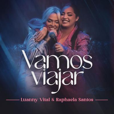 Vamos Viajar By Luanny Vital, Raphaela Santos's cover