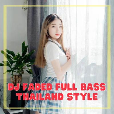 DJ Faded Full Bass Thailand Style's cover