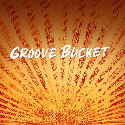 Groove Bucket's cover