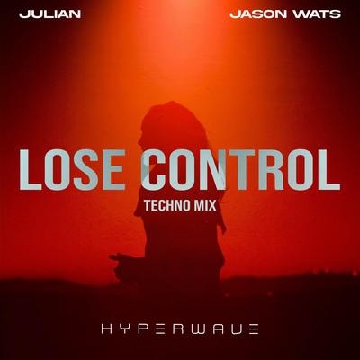 Lose Control (Techno Mix) By Julian, Jason Wats's cover