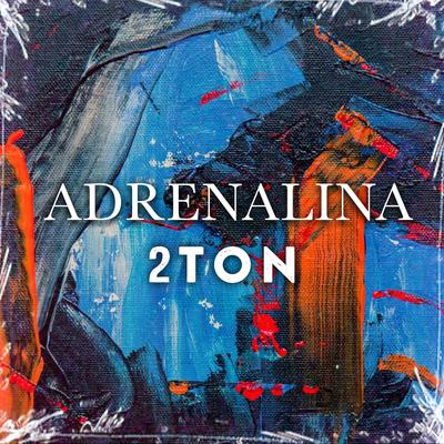 Adrenalina By 2ton's cover