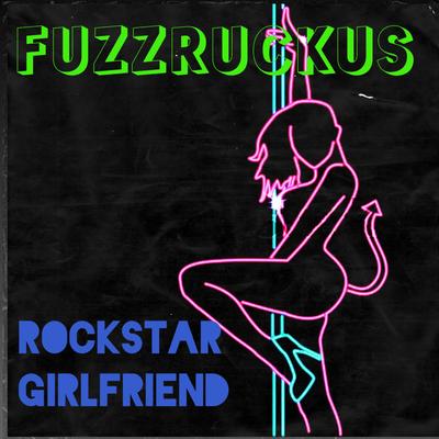 Rockstar Girlfriend By Fuzzruckus's cover