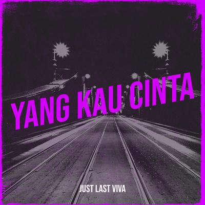 Yang Kau Cinta's cover