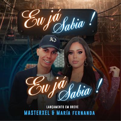 Eu Ja Sabia By MasterXel DJ, Maria Fernanda's cover