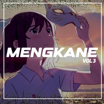 MENGKANE, Vol. 3 By Adit Fvnky Rmx's cover