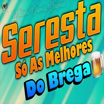 Seresta - Só as melhores do Brega's cover