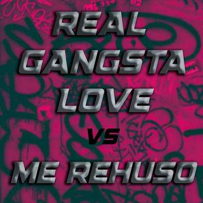 Real Gangsta Love Vs Me Rehuso's cover