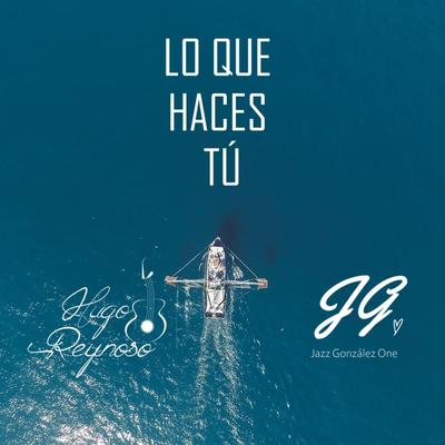 Lo Que Haces Tú (Remastered 2018)'s cover