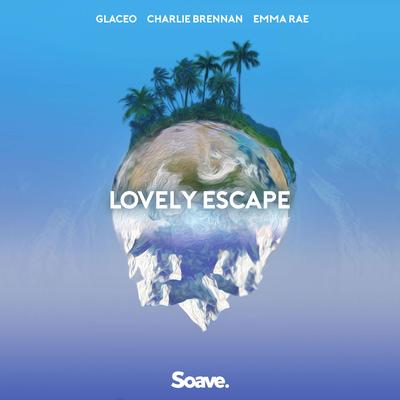 Lovely Escape By Charlie Brennan, Glaceo, Emma Rae's cover