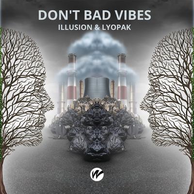 Don't Bad Vibes By Illusion, Lyopak's cover