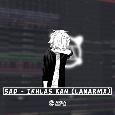 DJ SAD IKHLAS KAN's cover