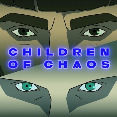 CHILDREN OF CHAOS By Kas:st's cover