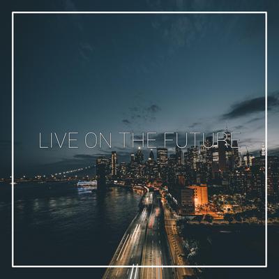 Live In The Future By Fe La's cover