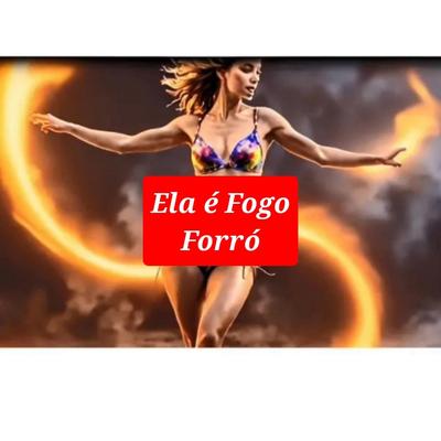 Ela é Fogo (Special Version Forró arretado ) By Carrillo's's cover