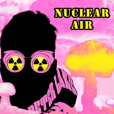 Nuclear Air By PETER LAKE's cover