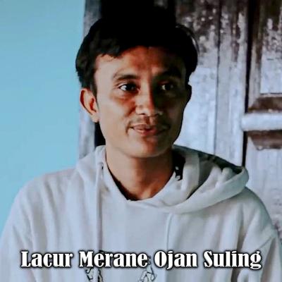 Lacur Merane Ojan Suling's cover