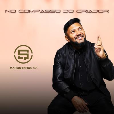 No Compasso do Criador By Marquynhos SP's cover