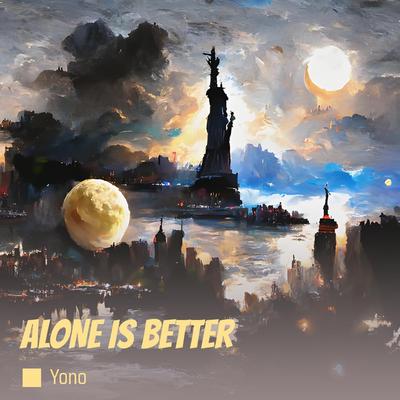 ALONE IS BETTER's cover