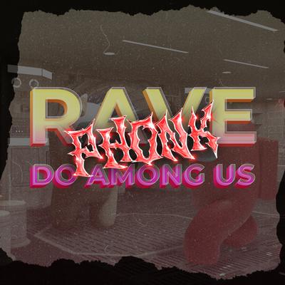 RAVE PHONK DO AMONG US's cover
