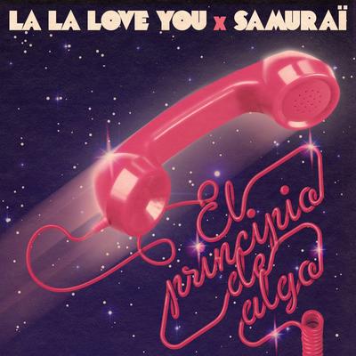 El Principio de algo By La La Love You, La La Love You & Samuraï's cover