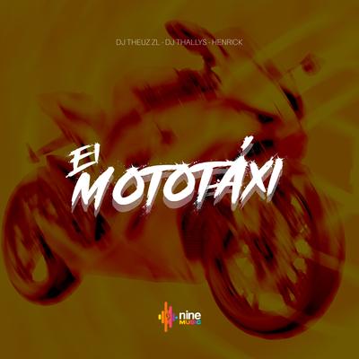 Ei Moto Taxi Vip (Eletrofunk) By THEUZ ZL, nine funk, DJ Thallys Henrick's cover