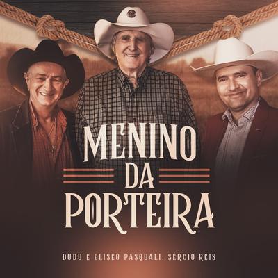 Menino da Porteira By Dudu e Eliseo Pasquali, Sérgio Reis's cover