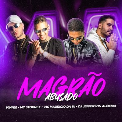 Magrão Abusado (feat. MC Maurício da V.I) (feat. MC Maurício da V.I) By Dj Jefferson Almeida, V1NN1E, Mc Stornex, MC Mauricio da V.I's cover