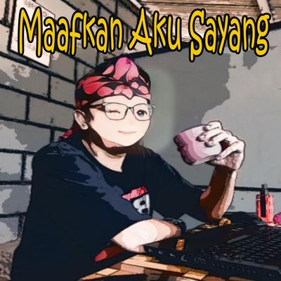 Maafkan Aku Sayang's cover