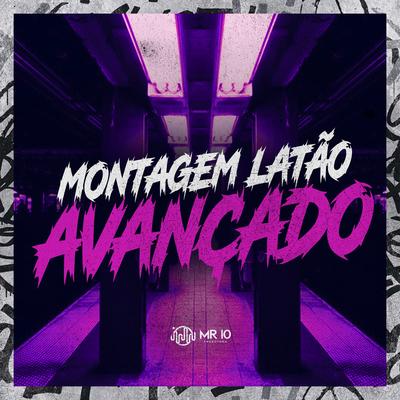 Montagem Latão Avançado By Mc Rennan, DJ Idk, DJ Roca, Yuri Redicopa's cover