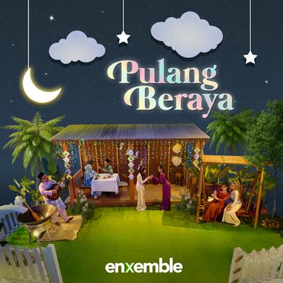 Pulang Beraya By XONE, EnXemble, Alyssa Dezek, As'ad Motawh, Amir Jahari, Baby Shima, Nana Sheme's cover