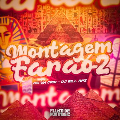 Montagem Faraó 2 By MC VN Cria, DJ BILL RPZ's cover