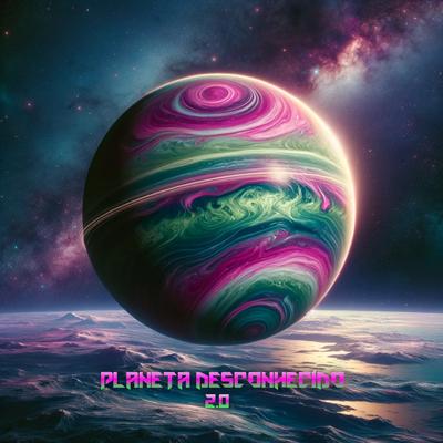 Planeta Desconhecido 2.0 By DJ NK3's cover