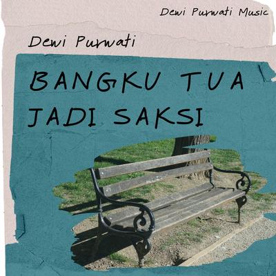 Bangku Tua Jadi Saksi (Original Version)'s cover