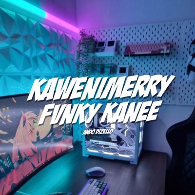 Kawenimerry Fvnky Kanee By Ando Dizello's cover